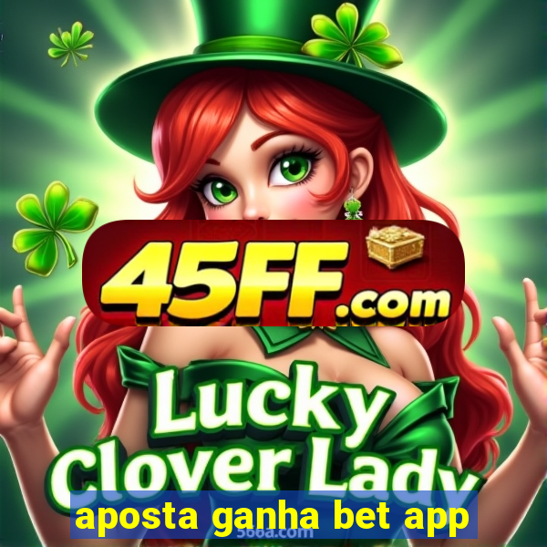 aposta ganha bet app